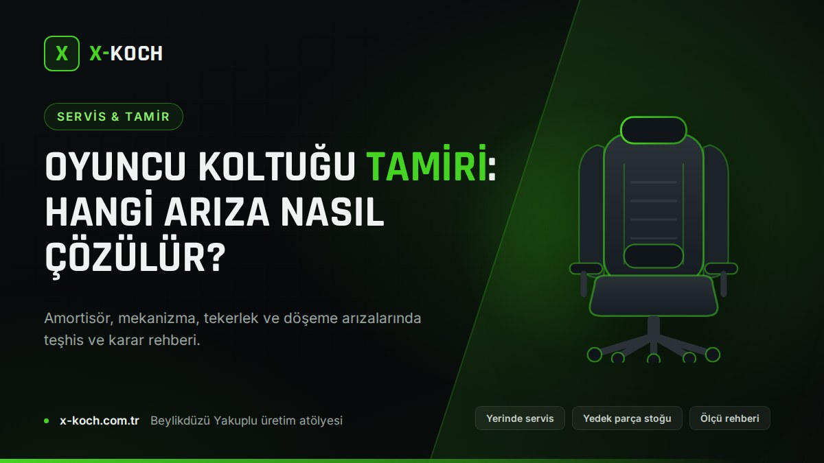 Oyuncu Koltuğu Tamiri: Arıza Teşhisi, Yedek Parça ve Servis Rehberi (2026)