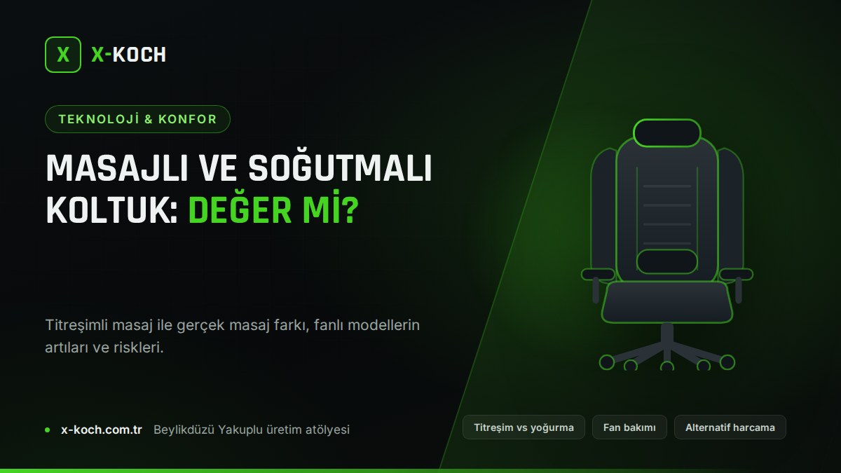 Masajlı ve Soğutmalı (Fanlı) Oyuncu Koltuğu: Değer mi? (2026)