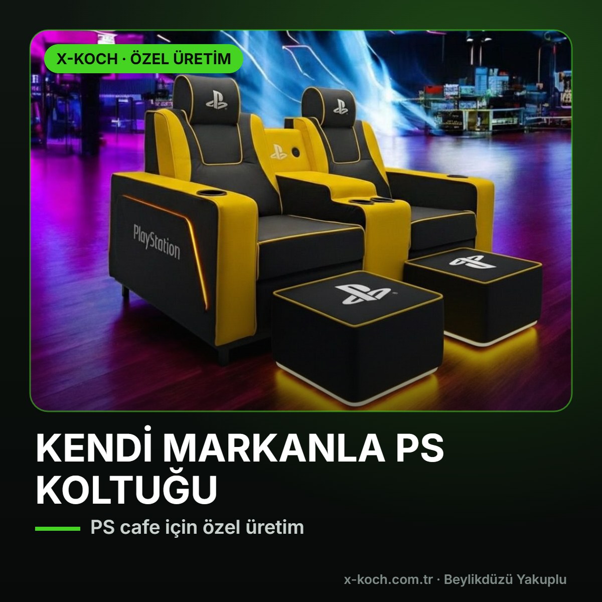 Özel Üretim PlayStation Koltuğu: Kendi Markanla PS Cafe Koltukları (2026)