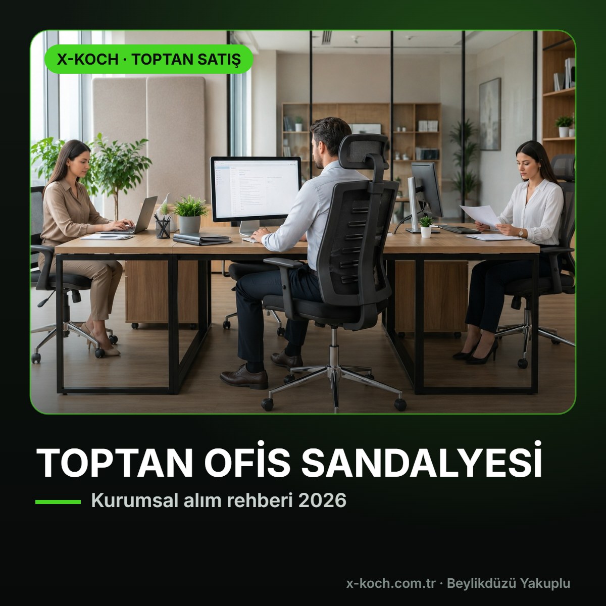 Toptan Ofis Sandalyesi ve Ofis Koltuğu: Kurumsal Alım Rehberi (2026)