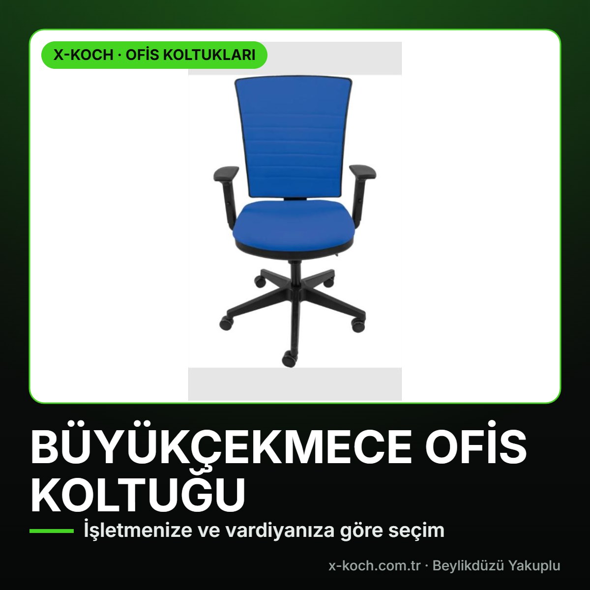 Büyükçekmece Ofis Koltuğu: İşletme, Vardiya ve Kullanım Süresine Göre Seçim
