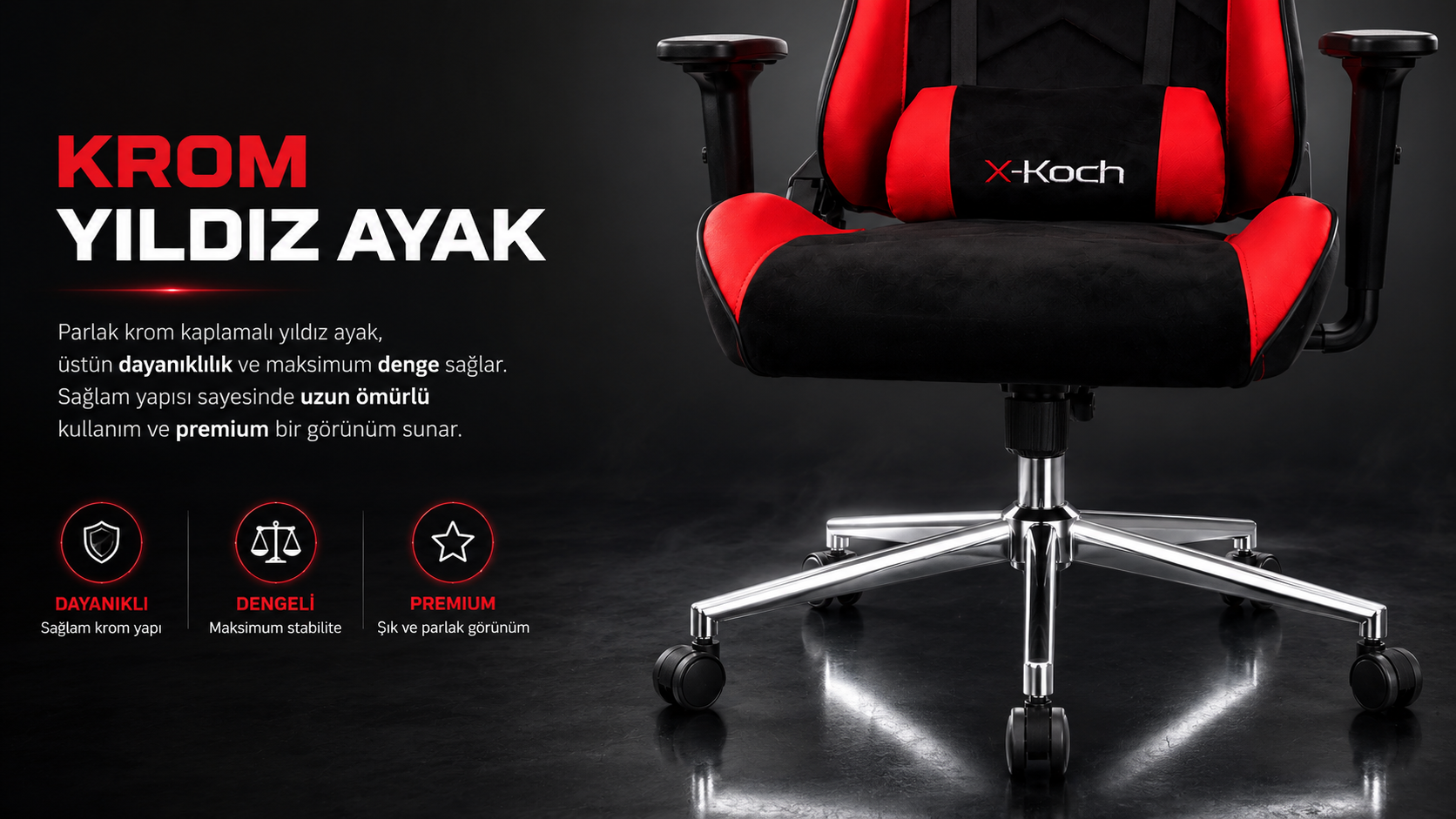 X-KOCH Oyuncu Koltuğu - Krom yıldız ayak